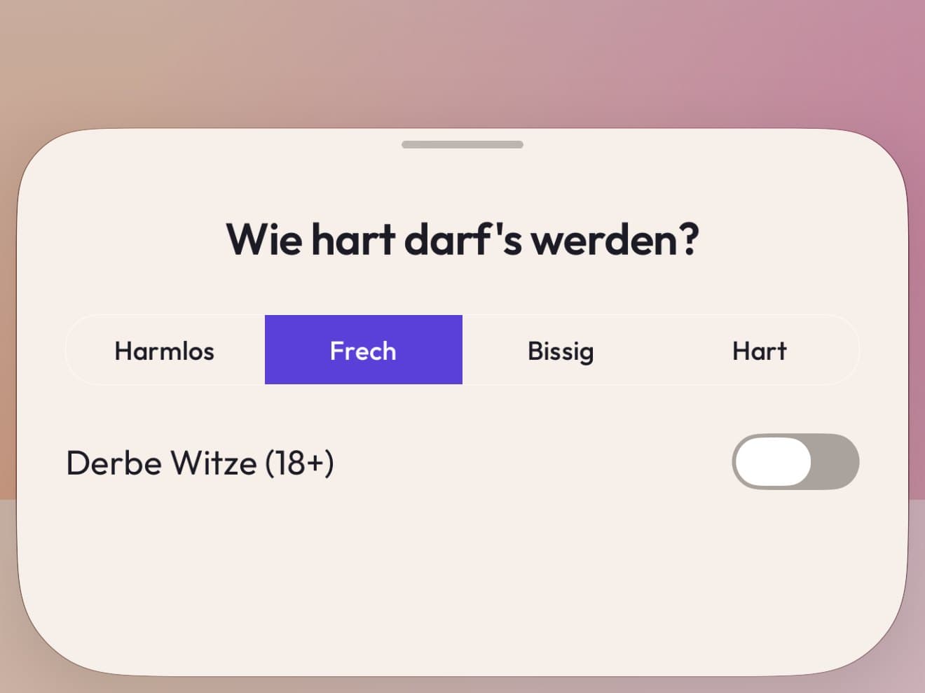 Die Einstellung „Wie hart darf’s werden?“ mit Harmlos, Frech, Bissig und Hart